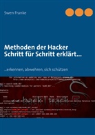 Swen Franke - Methoden der Hacker Schritt für Schritt erklärt...