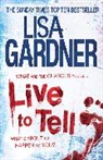 Lisa Gardner - Live to Tell (Detective D.D. Warren 4)