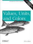 Eric A. Meyer, Eric Meyer, Eric A. Meyer, Meyer Eric A., Eric Meyers - Values, Units, and Colors