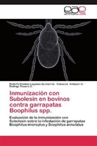 Co Almazán G, Consuelo Almazán G., Rodolfo Esteba Lagunes Quintanilla, Rodolfo Esteban Lagunes Quintanilla, Rodrigo Rosario C. - Inmunización con Subolesin en bovinos contra garrapatas Boophilus spp.