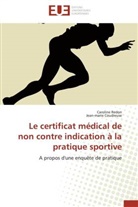 Collectif, Jean-marie Coudreuse, Carolin Redon, Caroline Redon - Le certificat medical de non