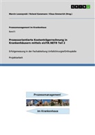 Klaus Emmerich, Emmerich (Hrs, Klau Emmerich (Hrsg ), Klaus Emmerich (Hrsg ), Klaus Emmerich (Hrsg., Klaus Emmerich (Hrsg. )... - Prozessorientierte  Kostenträgerrechnung in Krankenhäusern mittels eisTIK.NET® Teil 2