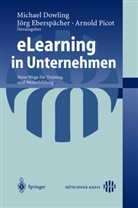Michae Dowling, Michael Dowling, Eberspächer, Eberspächer, Jörg Eberspächer, Arnold Picot - eLearning in Unternehmen