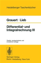 Grauert, H Grauert, H. Grauert, Hans Grauert, I Lieb, I. Lieb... - Differential- und Integralrechnung III. Tl.3