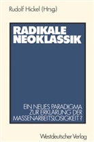 Rudolf Hickel - Radikale Neoklassik