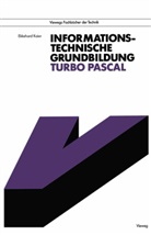 Ekkehard Kaier - Informationstechnische Grundbildung TURBO PASCAL