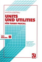 Anton Liebetrau - Units und Utilities für Turbo Pascal