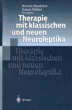 Borwi Bandelow, Borwin Bandelow, Rüther, Rüther, Eckart Rüther - Therapie mit klassischen und neuen Neuroleptika Mit Beitr. in engl. Sprache