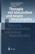 Borwi Bandelow, Borwin Bandelow, Rüther, Rüther, Eckart Rüther - Therapie mit klassischen und neuen Neuroleptika