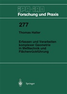 Thomas Haller - Erfassen und Verarbeiten komplexer Geometrie in Meßtechnik und Flächenrückführung