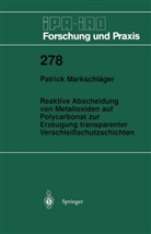 Patrick Markschläger - Reaktive Abscheidung von Metalloxiden auf Polycarbonat zur Erzeugung transparenter Verschleißschutzschichten