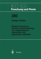 Rüdiger Kölblin - Meßeinrichtung zur direkten Unterscheidung von luftgetragenen biotischen und abiotischen Partikeln