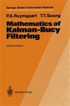 Peter Ruymgaart, Peter A Ruymgaart, Peter A. Ruymgaart, Tsu T Soong, Tsu T. Soong, Soong Tsu T. - Mathematics of Kalman-Bucy Filtering