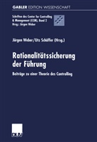 Schäffer, Schäffer, Utz Schäffer, Jürge Weber, Jürgen Weber - Rationalitätssicherung der Führung