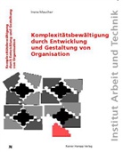 Irene Maucher - Komplexitätsbewältigung durch Entwicklung und Gestaltung von Organisation