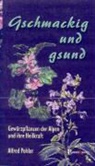 Alfred Pohler, Alfred Pohler - Gschmackig und gsund