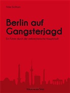 Peter Eichhorn - Berlin auf Gangsterjagd