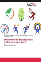 Salva Fonseca Nueva, Salvador Fonseca Nueva, Luís Pérez Vega, Elvys Rebec Viltres Fonseca, Elvys Rebeca Viltres Fonseca - Universo de tradiciones del municipio Yara