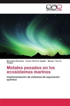 Mostaph Benomar, Mostapha Benomar, García Va, Manuel García Vargas, Carlo Moreno Aguilar, Carlos Moreno Aguilar - Metales pesados en los ecosistemas marinos