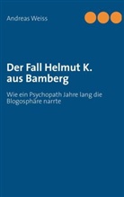 Andreas Weiß - Der Fall Helmut K. aus Bamberg