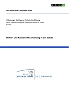 Wolfgang Helms, Ger Reich, Gert Reich - Metall- und Kunststoffbearbeitung in der Schule