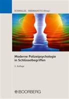 Hermanut, Ma Hermanutz, Max Hermanutz, Schmalzl, Hans P. Schmalzl, Peter Schmalzl... - Moderne Polizeipsychologie in Schlüsselbegriffen