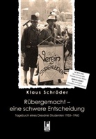 Klaus Albrecht Schröder - Rübergemacht - eine schwere Entscheidung