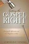 Cornelils P. Venema - Getting the Gospel Right: Assessing the Reformation and New Perspectives on Paul