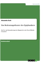 Alexandra Koch - Das Bedeutungstheater des Epiphanikers