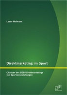 Lasse Hofmann - Direktmarketing im Sport: Chancen des B2B-Direktmarketings von Sportveranstaltungen