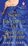 Sabrina Darby - The Short and Fascinating Tale of Angelina Whitcombe
