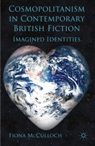 F McCulloch, F. McCulloch, Fiona McCulloch, McCulloch Fiona - Cosmopolitanism in Contemporary British Fiction