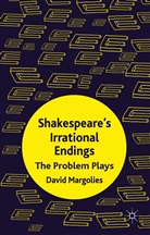 D Margolies, D. Margolies, David Margolies, Margolies David - Shakespeare''s Irrational Endings