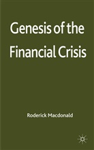 Macdonald, Baker Sidney Macdonald, R Macdonald, R. Macdonald, Roderick Macdonald, MacDonald R.... - Genesis of the Financial Crisis