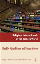 Abigail Green, Abigail Viaene Green, GREEN ABIGAIL VIAENE VINCENT, Green, A Green, A. Green... - Religious Internationals in the Modern World