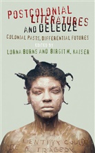 L. Burns, Lorna Kaiser Burns, BURNS LORNA KAISER BIRGIT M, Burns, L Burns, L. Burns... - Postcolonial Literatures and Deleuze