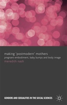 M Nash, M. Nash, Meredith Nash, NASH MEREDITH - Making ''Postmodern'' Mothers