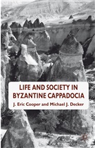 Eri Cooper, Eric Cooper, Eric Decker Cooper, Eric. Cooper, J. Eric Cooper, J. Eric Decker Cooper... - Life and Society in Byzantine Cappadocia
