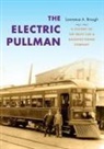 Lawrence A Brough, Lawrence A. Brough, Brough Lawrence a - Electric Pullman