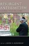 Alvin Rosenfeld, Alvin H Rosenfeld, Alvin H. Rosenfeld, Alvin H. (EDT) Rosenfeld, Alvin H Rosenfeld, Alvin H. Rosenfeld - Resurgent Antisemitism