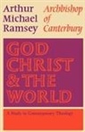 Arthur Michael Ramsey, Michael Ramsey - God, Christ and the World