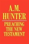 a M Hunter, A. M. Hunter - Preaching the New Testament
