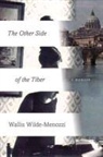 Wallis Wilde-Menozzi - The Other Side of the Tiber