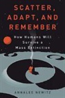 Annalee Newitz, Newitz Annalee - Scatter, Adapt, and Remember
