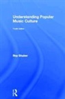 Roy Shuker, Shuker Roy - Understanding Popular Music Culture