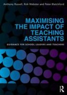 Peter Blatchford, Anthony Russell, Anthony Webster Russell, RUSSELL ANTHONY WEBSTER ROB BLAT, Rob Webster - Maximising the Impact of Teaching Assistants