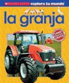 Penelope Arlon - Scholastic Explora Tu Mundo: La Granja: (Spanish Language Edition of Scholastic Discover More: Farm)