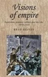 Brad Beaven, Beaven Brad - Visions of Empire