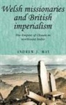 Andrew May, Andrew J. May - Welsh Missionaries and British Imperialism