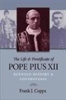Frank J Coppa, Frank J. Coppa - The Life and Pontificate of Pope Pius XII